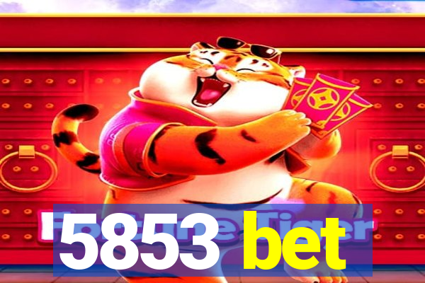 5853 bet